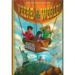 Where in the World? Stories from Everywhere Daily Devotions for Juniors 9780828018746 Books