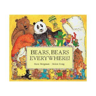 Bears, Bears Everywhere Mara Bergman, Helen Craig 9780764109317 Books
