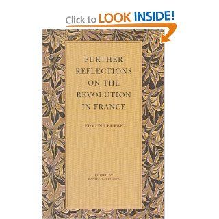 Further Reflections on the Revolution in France Edmund Burke 9780865970984 Books