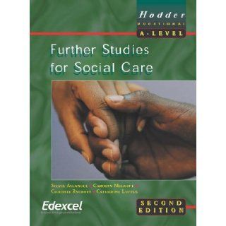 Further Studies for Social Care (Hodder vocational A level) Carolyn Meggitt, Sylvia Aslangul, Catherine Loftus, Tracy Barlow, Dawn Collard, Chrissie Ryecroft 9780340804247 Books