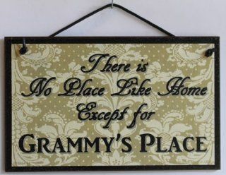5x8 Black & Tan Sign Saying, "There is No Place Like Home Except for Grammy's Place" Decorative Fun Universal Household Signs from Egbert's Treasures  