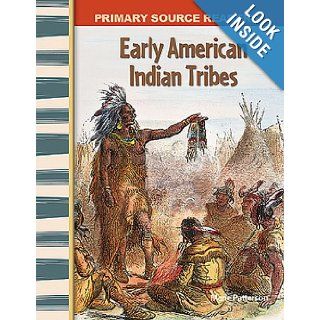 Early American Indian Tribes Early America (Primary Source Readers) (9780743987448) Marie Patterson, M.S.Ed. Books