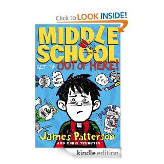 Middle School Get Me out of Here eBook James Patterson, Chris Tebbetts, Laura Park Kindle Store