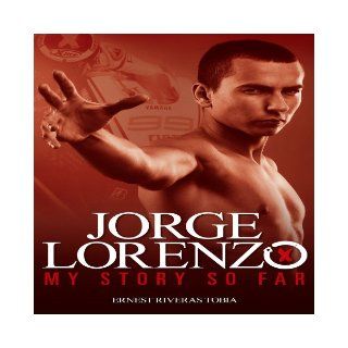Jorge Lorenzo My Story So Far Ernest Riveras Tobia 9781844259670 Books