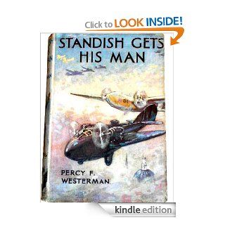 Standish Gets His Man   Kindle edition by Percy F. Westerman. Romance Kindle eBooks @ .