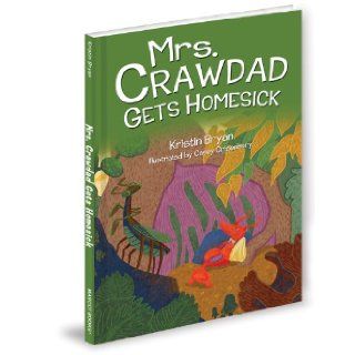 Mrs. Crawdad Gets Homesick Kristin Bryan 9781620860113 Books