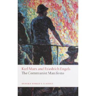 The Communist Manifesto (Oxford World's Classics) Karl Marx, Friedrich Engels, David McLellan 9780199535712 Books