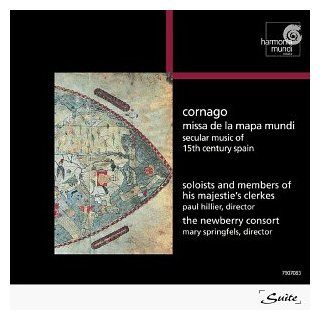 Cornago Missa De La Mapa Mundi. Secular Music of 15th Century Spain. Paul Hillier/The Newberry Consort. Music