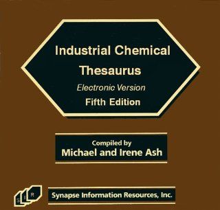 Industrial Chemical Thesaurus, Fifth Edition (9781934764060) Michael Ash, Irene Ash Books