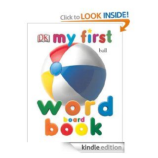 My First Word Board Book (My 1st Board Books)   Kindle edition by DK Publishing. Children Kindle eBooks @ .