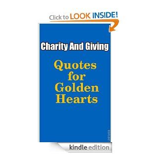 Charity And Giving Quotes For Golden Hearts   Kindle edition by Marcie Greenbaum. Self Help Kindle eBooks @ .