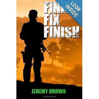 Find > Fix > Finish A Sheepdog Thriller (Sheepdog Thrillers) (Volume 1) Jeremy Brown 9780615819402 Books