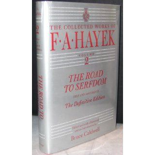 The Road to Serfdom Text and Documents  The Definitive Edition (The Collected Works of F. A. Hayek, Volume 2) F. A. Hayek, Bruce Caldwell 9780226320540 Books