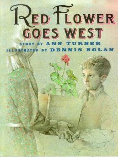 Red Flower Goes West Ann Turner 9780786822539 Books