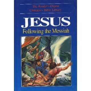 Jesus Following the Messiah (The Reader's Digest Children's Bible Library) Anne De Graaf, Jos Prez Montero Books