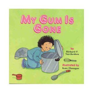 My Gum is Gone A Story about Resourcefulness (9781557986627) Richard P. Yurcheshen, Kate Flanagan Books