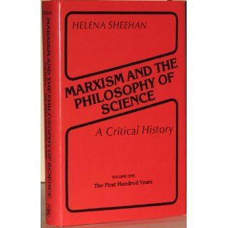 Marxism and the philosophy of science A critical history Helena Sheehan 9780391029989 Books