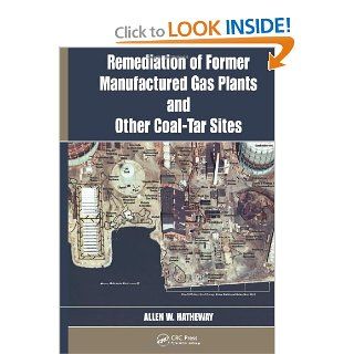 Remediation of former Manufactured Gas Plants and Other Coal Tar Sites Allen W. Hatheway 0000824791061 Books