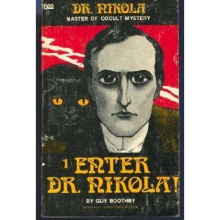 Enter Dr. Nikola  Former title, A bid for fortune (Dr. Nikola, master of occult mystery) Guy Newell Boothby 9780878770328 Books