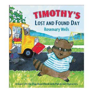 Timothy's Lost and Found Day Rosemary Wells, johanna Hurley 9780670893270 Books