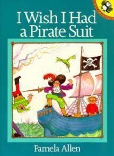 I Wish I Had a Pirate Suit (Picture Puffins) Pamela Allen 9780140509885 Books