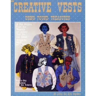 Creative Vests Using Found Treasures Jackie and April Stephens, Jimmy George Books