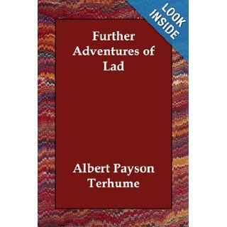 Further Adventures of Lad Albert Payson Terhume 9781406811629 Books