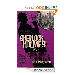 Sherlock Holmes The Veiled Detective (Further Adventures of Sherlock Holmes)   Kindle edition by David Stuart Davies. Mystery, Thriller & Suspense Kindle eBooks @ .