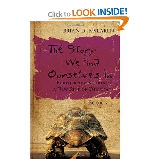 The Story We Find Ourselves In Further Adventures of a New Kind of Christian (Book 2) Brian D. McLaren Books