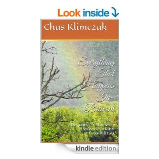 Everything That Happens In Between eBook Chas  Klimczak Kindle Store