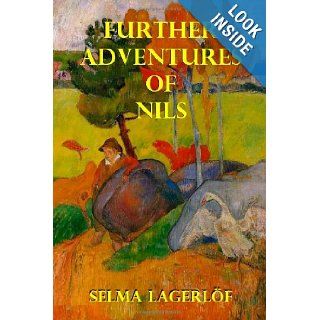 Further Adventures of Nils Selma Lagerlf, Astri Heiberg, Velma Swanston Howard 9781492168485 Books