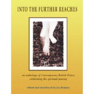 Into the Further Reaches Jay Ramsay 9780955278617 Books