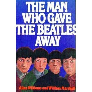 The man who gave the Beatles away Allan Williams 9780026290500 Books