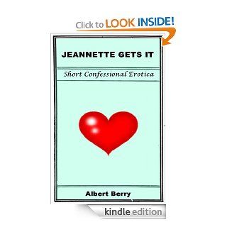 Jeannette Gets It   Kindle edition by Albert Berry. Literature & Fiction Kindle eBooks @ .