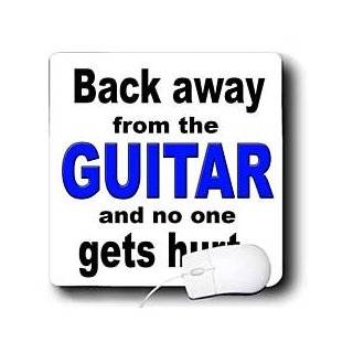 mp_161105_1 EvaDane   Funny Quotes   Back away from the guitar and no one gets hurt. Blue.   Mouse Pads 