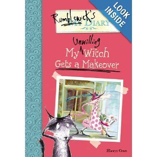 Rumblewick's Diary #4 My Unwilling Witch Gets a Makeover Hiawyn Oram, Sarah Warburton 9780316034623 Books