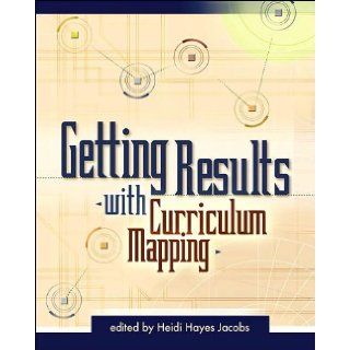 H. H. Jacobs's (Getting Results With Curriculum Mapping [Paperback])(2004) H. H. Jacobs Books