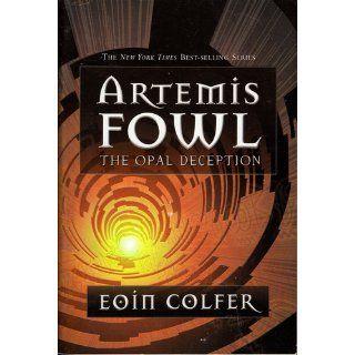 Artemis Fowl The Opal Deception (Book 4) Eoin Colfer 9781423124559 Books