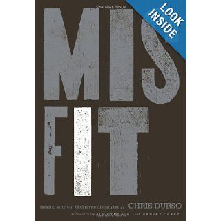 Misfit Dealing with Our God Given Discomfort Chris Durso, Jim Cymbala and Harvey Carey 9780310671176 Books