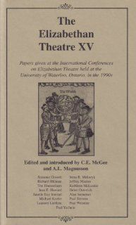 The Elizabethan Theatre XV Papers Given at the Fifteenth and Sixteenth International Conferences on Elizabethan Theatre Held at the University of Waterloo, Waterloo, Ontario (v. 15) (9780888350138) International Conference on Elizabethan Theatre 1993 Uni