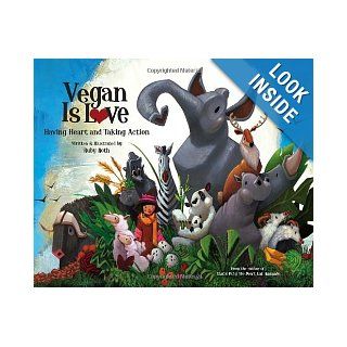 Vegan Is Love Having Heart and Taking Action Ruby Roth 9781583943540 Books