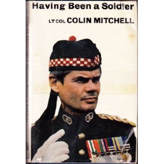 Having Been a Soldier Colin Mitchell 9780241017227 Books
