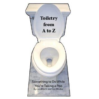 Toiletry From A to Z Something To Do While You're Les Bloch and Joe Mielke, the best bachelorette or housewarming gift, this adorable die cut cutie is a real crowd pleaser. Be the one who gives the cool gift. Nothing dull about it The best bachelor p
