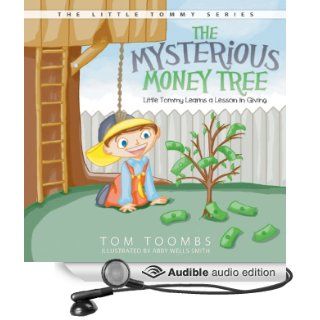 The Mysterious Money Tree Little Tommy Learns a Lesson in Giving (Audible Audio Edition) Tom Toombs Books
