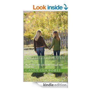 Angels Go To Heaven My Mother's Life and Death Struggle with Leukemia   Kindle edition by Candy O'Donnell. Health, Fitness & Dieting Kindle eBooks @ .