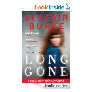 Long Gone A Novel   Kindle edition by Alafair Burke. Mystery & Suspense Romance Kindle eBooks @ .