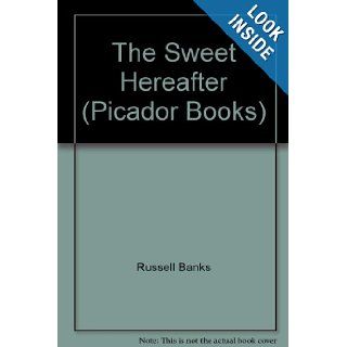 The Sweet Hereafter (Picador Books) Russell Banks 9780330322157 Books