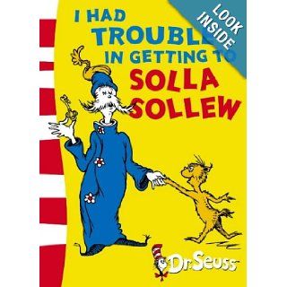 I Had Trouble in Getting to Solla Sollew (Dr. Seuss Yellow Back Books) Dr. Seuss 9780007175154 Books