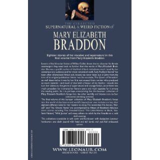 The Collected Supernatural and Weird Fiction of Mary Elizabeth Braddon Volume 4 Including Three Novelettes 'His Secret, ' 'Herself' and 'The Ghost's Mary Elizabeth Braddon 9780857060556 Books