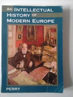 An Intellectual History of Modern Europe (9780395653487) Marvin Perry Books